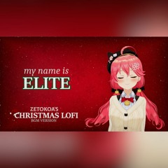 Sakura Miko - My Name Is Elite・Zetokoa's Christmas Lofi BGM Version / さくらみこ - マイネームイズエリート (クリスマス・ロフィ