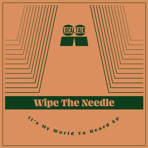 PREMIERE: Wipe The Needle - Would Ya [Local Talk]