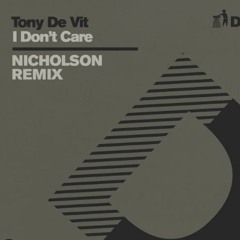 Tony de Vit - I Don't Care/Nicholson Remix