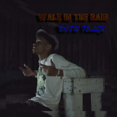 Walk In The Rain With Tears