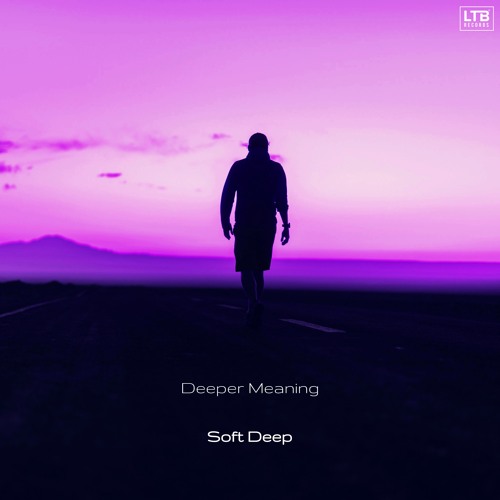 Soft Deep - Deeper Meaning