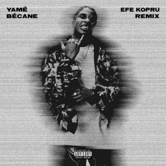 Yamê - Bécane (Efe Kopru Remix) [FREE DOWNLOAD]