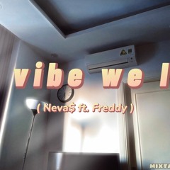 The vibe we love (ft. Freddyverybad)