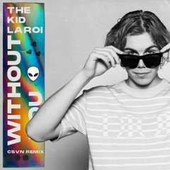 The Kid LAROI - WITHOUT YOU ( CSVN Remix )