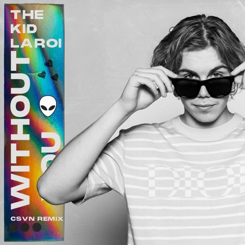 The Kid LAROI - WITHOUT YOU ( CSVN Remix )