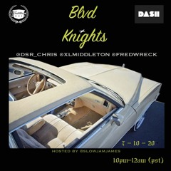 Blvd Knights Episode 15 w/ DSR Chris & XL Middleton + special guest Fred Wreck