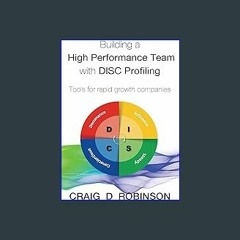 [R.E.A.D P.D.F] ⚡ Building a High Performance Team with DISC Profiling: Tools for rapid growth com