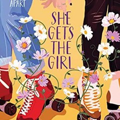 READ EBOOK EPUB KINDLE PDF She Gets the Girl by  Rachael Lippincott &  Alyson Derrick