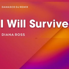 Diana Ross - I Will Survive (Damasco Dj Remix)