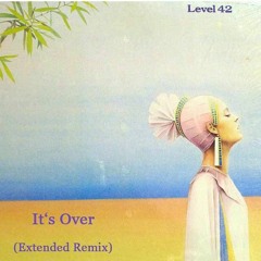 Level 42 - It's Over (Nilton Fatore Extended House Mix)