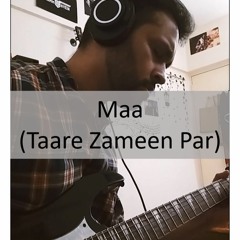 Maa (Taare Zameen Par) | Solo Guitar