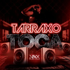 TARRAXO TOCA ""DJ VAXX"" tarraxo mixtape