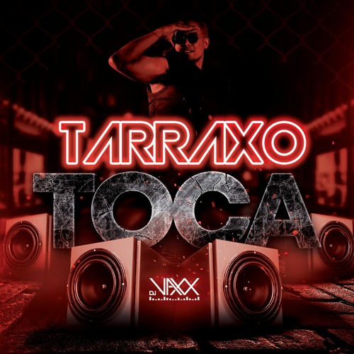 TARRAXO TOCA ""DJ VAXX"" tarraxo mixtape