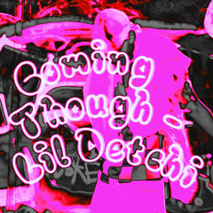 Lil Detchi - Coming Through (Prod.Springs!)