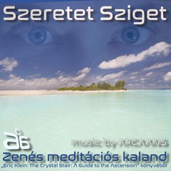Szeretet Sziget (Island of Love - ft. Lac - Hungarian Guided Meditation)