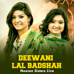 Deewani Lal Baadshah Nooran Sisters Live