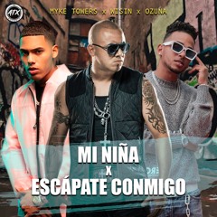 Mi Niña X Escapate Conmigo - Myke Towers X Wisin X Ozuna (Dj Antonix Mashup)