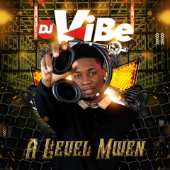 A LEVEL MWEN MIXTAPE BY DJ VIBE