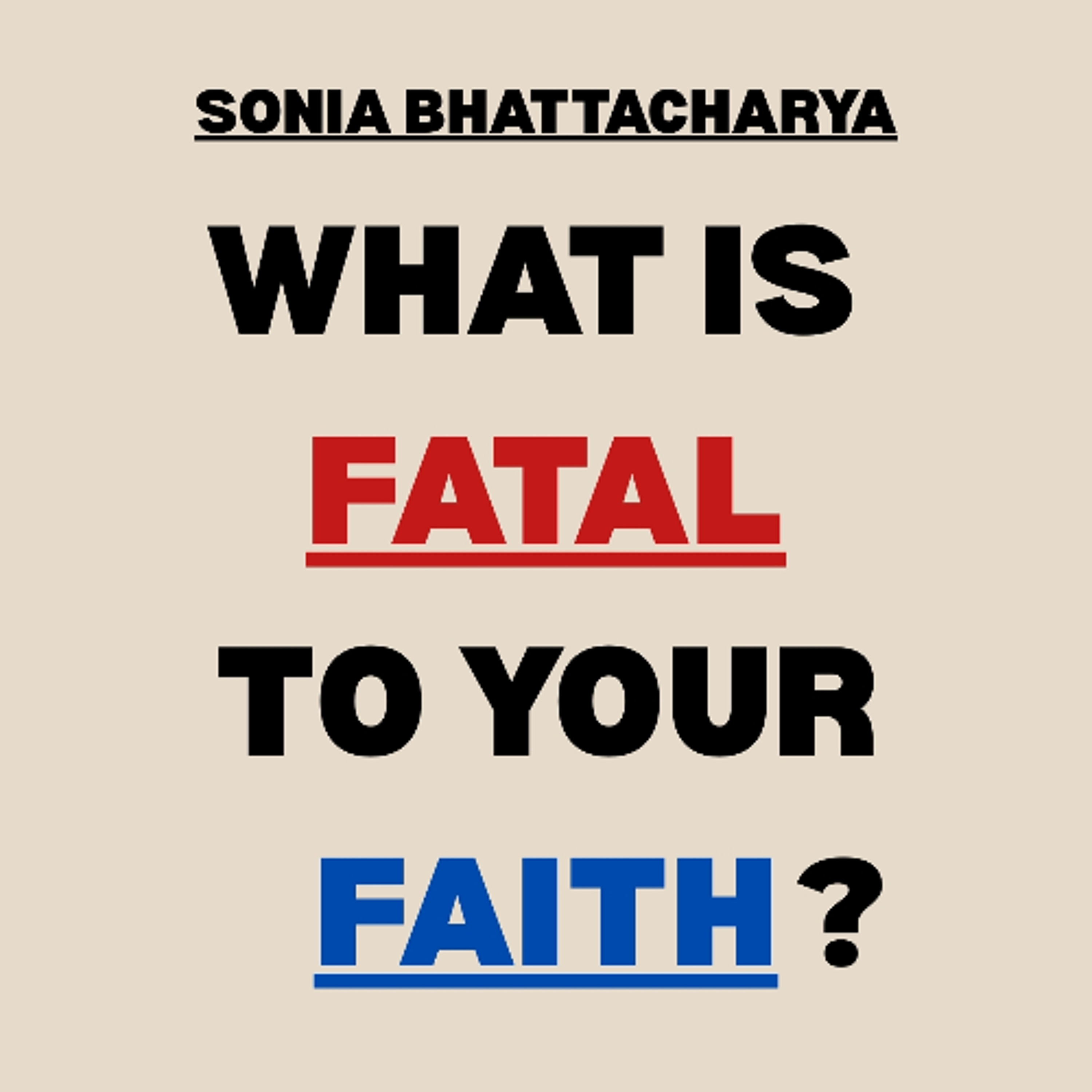 What is FATAL to your FAITH? episode artwork