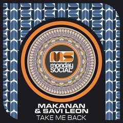 Premiere: Makanan & Savi Leon - Take Me Back (Sunday Noise Remix) [Monday Social Music]