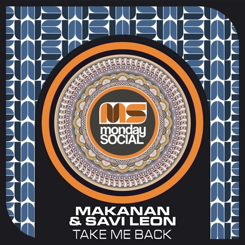 Premiere: Makanan, Savi Leon - Take Me Back (Sunday Noise Remix) [Monday Social Music]