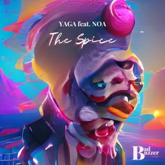 Yaga Feat. Noa - The Spice [Bad Buzzer]