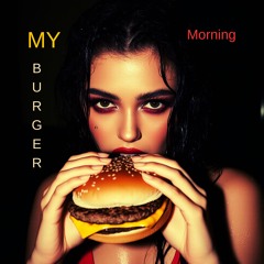 My Morning Burger