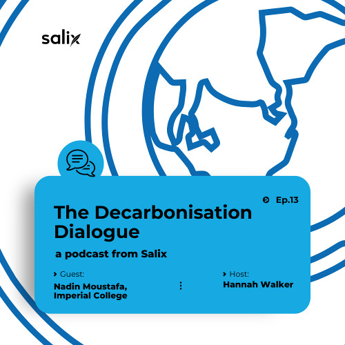 The Decarbonisation Dialogue Episode 13 feat. Nadie Moustafa