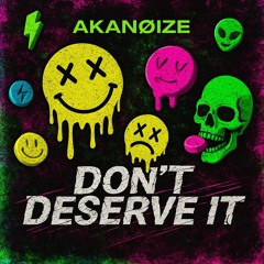 Don't Deserve It