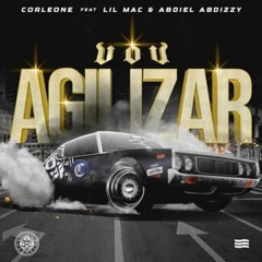 Corleone - Vou Agilizar (Feat. Lil Mac & Abdiel)