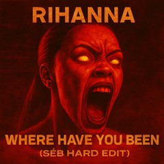 SÉB - Where Have You Been (Hard Edit) - FREE DOWNLOAD