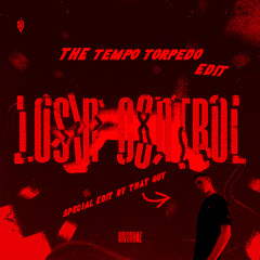 Invaderz - LOSIN' CONTROL (THE tempo torpedo EDIT)[FREE DL]