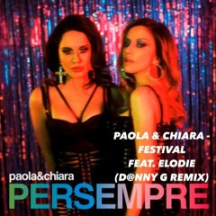 Paola & Chiara - Festival feat. Elodie (D@nny G Remix)