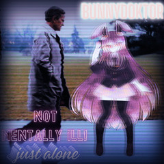 NOT MENTALLY ILL just alone