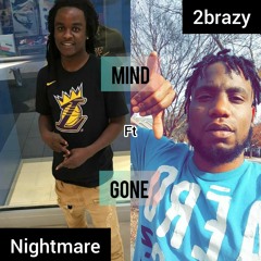 Nightmare - Mind Gone Ft 2Brazy