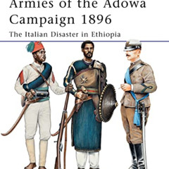 download EBOOK 🖍️ Armies of the Adowa Campaign 1896: The Italian Disaster in Ethiopi