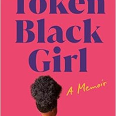 Get EBOOK 🖍️ Token Black Girl: A Memoir by Danielle Prescod EBOOK EPUB KINDLE PDF