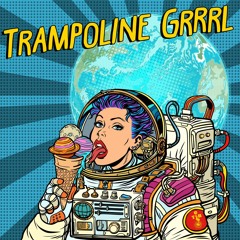 Trampoline Grrrl - Rebel Grrrl