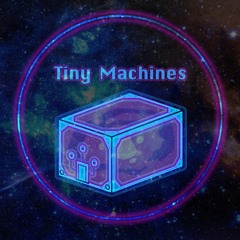 Tiny Machines