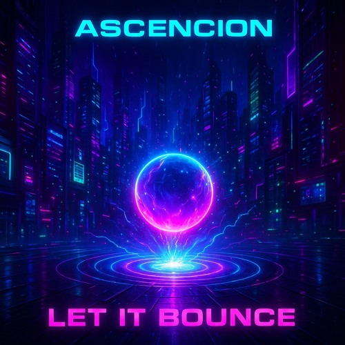 ASCENCION-LET IT BOUNCE