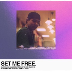 Chris Howland x AUDICID - Set Me Free