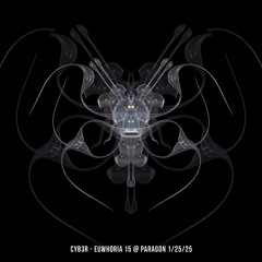 MIX: CYB3R - EUWHORIA 15 Live @ PARAGON 1/25/25