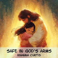 Safe in God’s Arms