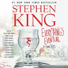 ( KLTi ) Everything's Eventual: 14 Dark Tales by  Stephen King,Becky Ann Baker,John Cullum,Boyd Gain