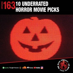 ep 163 Underrated Horror Movies You Should Watch