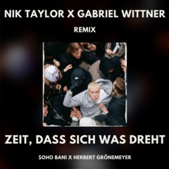 $OHO BANI, Herbert Grönemeyer - Zeit, Dass Sich Was Dreht (Nik Taylor X Gabriel Wittner Remix)