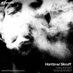 Hartta w/ Skruff - 15-Oct-21 - Threads Radio