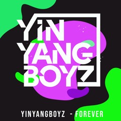YIN YANG BOYZ - FOREVER