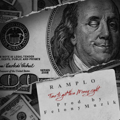 RampLo- Time To Get This Money Right