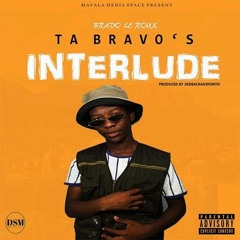 Ta Bravo's Interlude